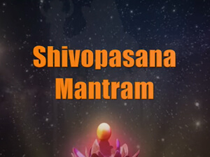 Shivopasana Mantram